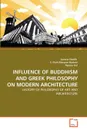 INFLUENCE OF BUDDHISM AND GREEK PHILOSOPHY ON MODERN ARCHITECTURE - Javeria Shaikh, S. Ifrah Maryam Hashmi, Apsara Gul