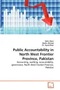 Public Accountability in North West Frontier Province, Pakistan - Zahir Alam, Bashir Ahmad, Dr. Ayub Khan