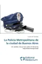 La Policia Metropolitana de la ciudad de Buenos Aires - Gonzalez Luciana Sol