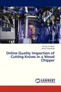 Online Quality Inspection of Cutting Knives in a Wood Chipper - Naqvi Rizwan Ali, Thornberg Benny