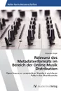 Relevanz Des Metadatenformats Im Bereich Der Online Musik Distribution - Singer Sebastian