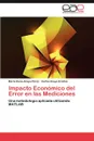 Impacto Economico del Error En Las Mediciones - Anaya Perez Maria Elena, Anaya Eredias Carlos