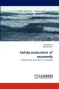 Safety evaluation of seaweeds - Kowsalya S, Abirami R.G.