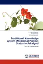 Traditional Knowledge System (Medicinal Plants). Status in Arkalgud - B. K. Harish Kumara, K. Lenin Babu, S. Srikantaswamy