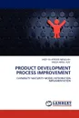 PRODUCT DEVELOPMENT PROCESS IMPROVEMENT - ANDY-AL-AFFENDI ABDULLAH, FAIEZA ABDUL AZIZ