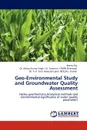 Geo-Environmental Study and Groundwater Quality Assessment - Beenu Raj, D Singh ( Sr. Scientist- CIMFR Dhanbad), B.U. Jhansi) Giri ( Associate prof. IEDS