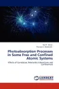 Photoabsorption Processes in Some Free and Confined Atomic Systems - Hari R. Varma, Pranawa C. Deshmukh