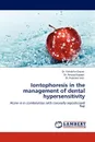 Iontophoresis in the Management of Dental Hypersensitivity - Vishakha Grover, Anoop Kapoor, Poonam Sikri