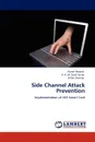 Side Channel Attack Prevention - Hossain Akram, Satter A. K. M. Zaidi, Shahriar Shibli