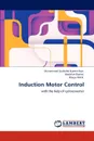 Induction Motor Control - Muhammad Zualkafal Naeem Raja, Abdullah Rashid, Waqas Malik