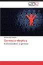 Gerencia Efectiva - Antonio L. Pez Villegas, Antonio Lopez Villegas