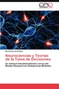 Neurociencias y Teorias de La Toma de Decisiones - Mar a. Elena Pinto Mota, Maria Elena Pinto Mota