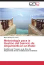 Metodologia Para La Gestion del Servicio de Alojamiento En Un Hotel - Dominguez Suarez Mayra