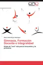 Gimnasia, Formacion Docente e Integralidad - Reyes Rodríguez Alixon David