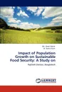 Impact of Population Growth on Sustainable Food Security. A Study on - Md. Abdul Malak, M. Nazrul Islam