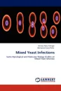 Mixed Yeast Infections - Shimaa Abou-Elmagd, Mohamed Kamal Refai