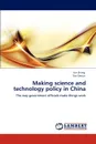 Making science and technology policy in China - Jun Zhang, Tan Genjia