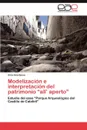 Modelizacion E Interpretacion del Patrimonio 