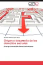 Origen y Desarrollo de Los Derechos Sociales - Germ N. Alfonso L. Pez Daza, German Alfonso Lopez Daza