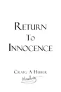 Return to Innocence - Craig A. Huber