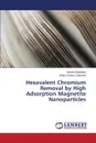 Hexavalent Chromium Removal by High Adsorption Magnetite Nanoparticles - Aftabtalab Adeleh, Chidurala Shilpa Chakra