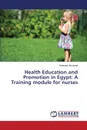 Health Education and Promotion in Egypt. A Training module for nurses - Mo'awad Ebtesam