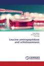 Leucine aminopeptidase and schistosomiasis - Mahana Noha, El-Deeb Somaya, Diab Tarek