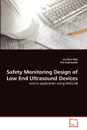 Safety Monitoring Design of Low End Ultrasound Devices - Lai Khin Wee, Eko Supriyanto