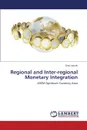 Regional and Inter-Regional Monetary Integration - Jaccob Dina