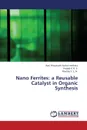 Nano Ferrites. A Reusable Catalyst in Organic Synthesis - Ivaturi Venketa Kasi Viswanath, K. R. S. Prasad, Y. L. N. Murthy