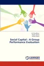 Social Capital. A Group Performance Evaluation - Choudhary Ali, Akhtar Azeem, Zaheer Arshad