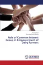 Role of Common Interest Group in Empowerment of Dairy Farmers - Lal Banwari, Meena Devendra Kumar