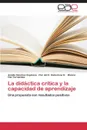 La didactica critica y la capacidad de aprendizaje - Sànchez Espinosa Amelia, Daberkow H. Flor del C., Fernández Blanca Flor