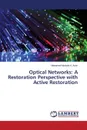 Optical Networks. A Restoration Perspective with Active Restoration - Mostafa a. Azim Mohamed