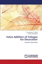 Value Addition of Foliages for Decoration - Marak Dombewarisa S., Chakrabarty Suhrita