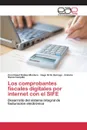 Los comprobantes fiscales digitales por internet con el SIFE - Robles Montero Zen Omael, Ortiz Quiroga Hugo, Gama Campillo Antonio