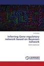 Inferring Gene Regulatory Network Based on Bayesian Network - Ebrahimi Ali