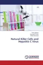 Natural Killer Cells and Hepatitis C Virus - Mahana Noha, El-Deeb Somaya, Hassouna Mona