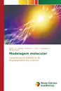 Modelagem molecular - Oliveira Jonas I. N., Fulco Umberto L., Albuquerque Eudenilson L.