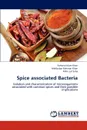 Spice Associated Bacteria - Khan Farhana Islam, Khan Mahbubar Rahman, Saha Mihir Lal