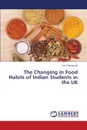 The Changing in Food Habits of Indian Students in the UK - Thareerach Tan