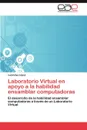 Laboratorio Virtual En Apoyo a la Habilidad Ensamblar Computadoras - Leomelys L. Pez, Leomelys Lopez