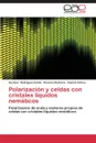 Polarizacion y celdas con cristales liquidos nematicos - Rodriguez-Zurita Gustavo, Pastrana Rosario, Ochoa Osmart