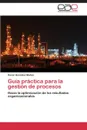 Guia practica para la gestion de procesos - González Muñoz Oscar