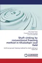Shaft sinking by conventional freezing method in Khalashpir coal field - Farazi Atikul Haque, Quamruzzaman Chowdhury, Woobaidullah A.S.M.