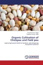 Organic Cultivation of Chickpea and Field pea - Singh Ramesh Kumar, Singh Rajendra Prasad