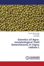 Genetics of Agro-morphological Yield Determinants in Vigna radiata L - Singh Chandra Mohan, Mishra S. B., Pandey Anil