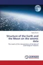 Structure of the Earth and the Moon on the Seismic Data - Burmin Valeriy