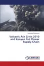 Volcanic Ash Crisis 2010 and Kenyan Cut Flower Supply Chain - Balabanova Anastasiya