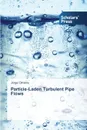 Particle-Laden Turbulent Pipe Flows - Oliveira Jorge